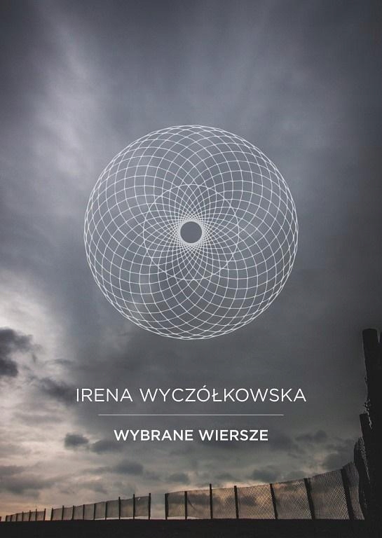 WYBRANE WIERSZE, IRENA WYCZÓŁKOWSKA