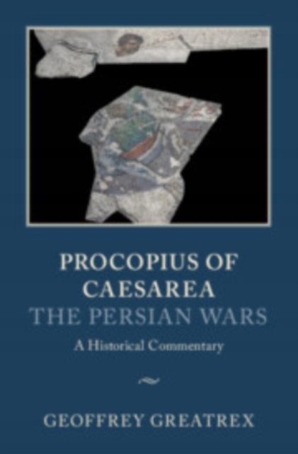 Procopius of Caesarea: The Persian Wars