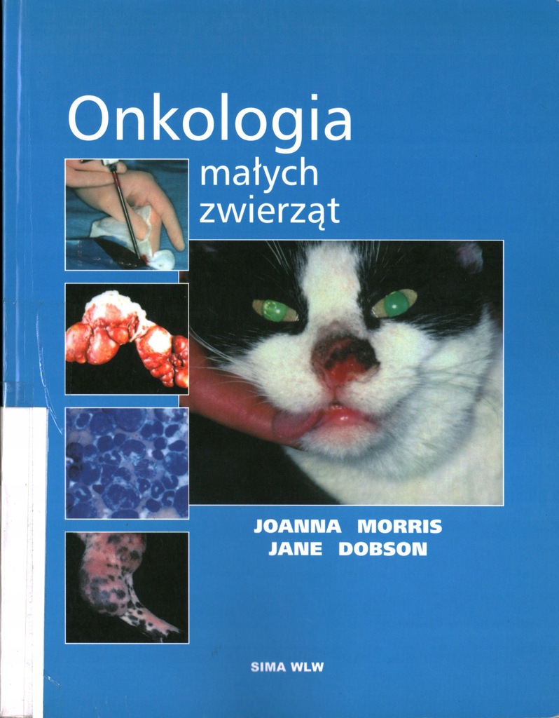 ONKOLOGIA MAŁYCH ZWIERZĄT - J. MORRIS, J. DOBSON