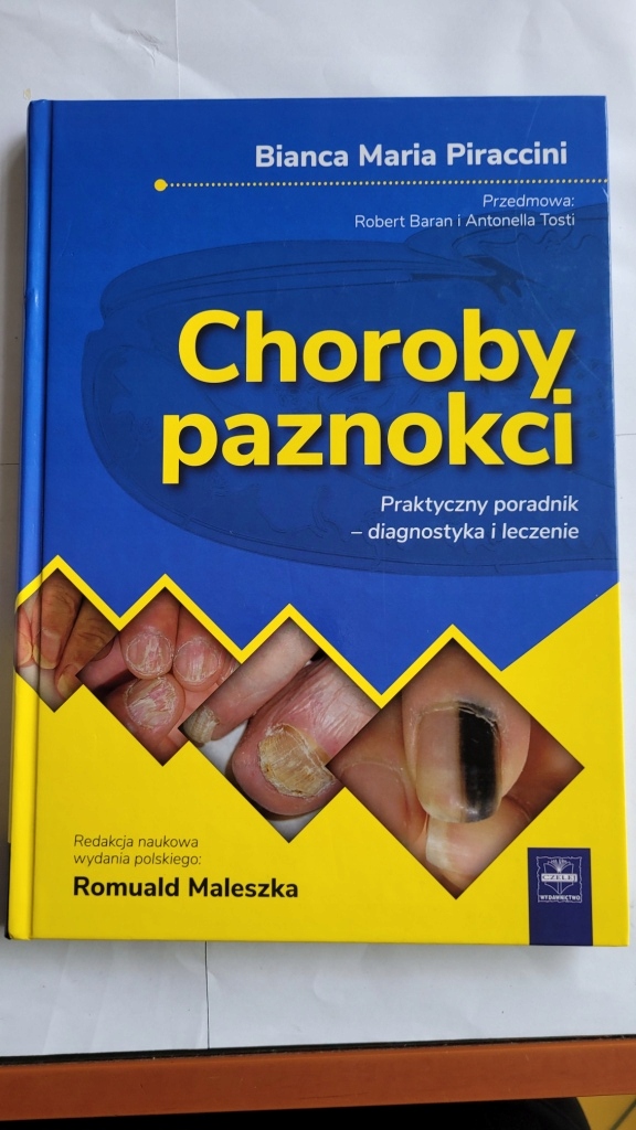 CHOROBY PAZNOKCI PRAKTYCZNY PORADNIK PIRACCINI