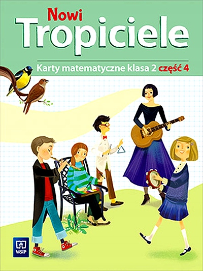 NOWI TROPICIELE MATEMATYKA KLASA 2 CZĘŚĆ 4 EDUKACJA WCZESNOSZKOLNA 168779