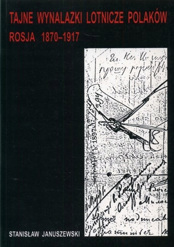 Tajne wynalazki lotnicze Polaków - Rosja 1870-1917