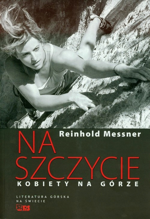 Na szczycie. Kobiety na górze Reinhold Messner