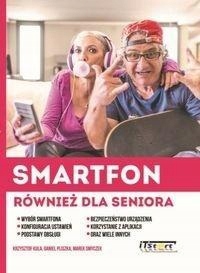 SMARTFON RÓWNIEŻ DLA SENIORA