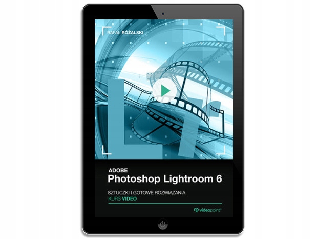 Adobe Photoshop Lightroom 6. Kurs video. Sztuczki