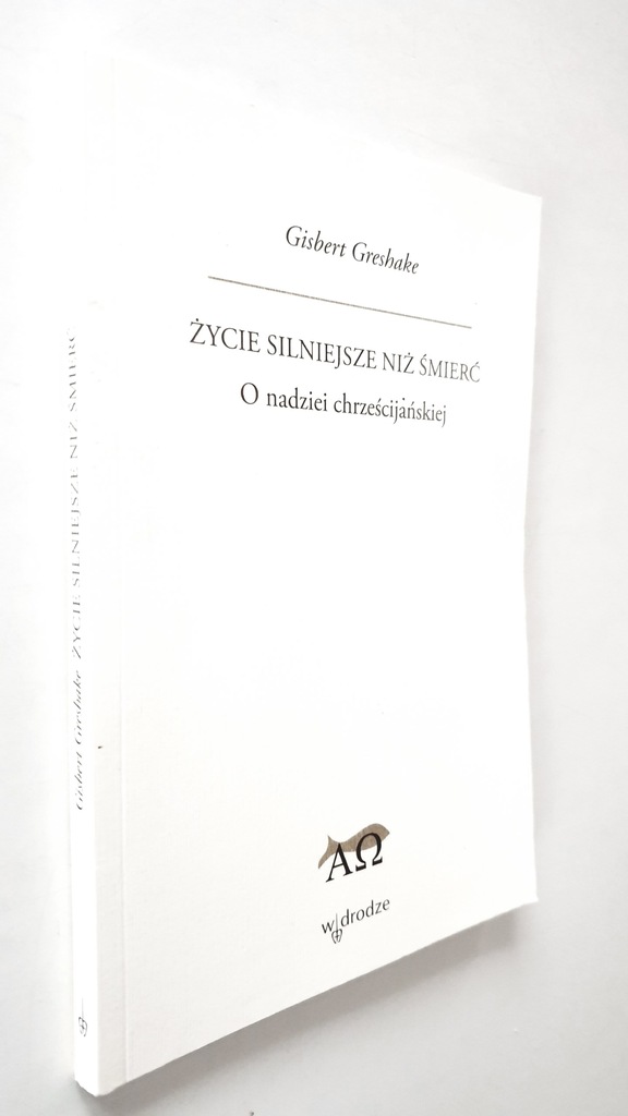 Życie silniejsze niż śmierć Gisbert Greshake