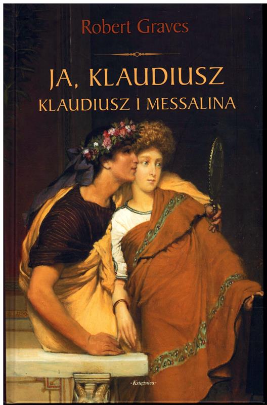 Robert Graves - JA KLAUDIUSZ KLAUDIUSZ I MESSALINA