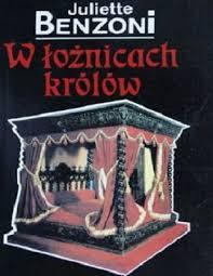 W ŁOŻNICACH KRÓLÓW - BENZONI