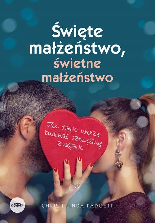 ŚWIĘTE MAŁŻEŃSTWO, ŚWIETNE MAŁŻEŃSTWO. JAK DZIĘKI