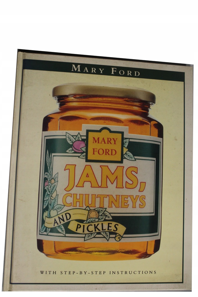 Mary Ford - Jams, Chutneys and Pickles