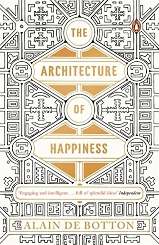 Alain de Botton - The Architecture of Happiness