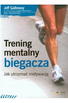 Jeff Galloway - Trening mentalny biegacza