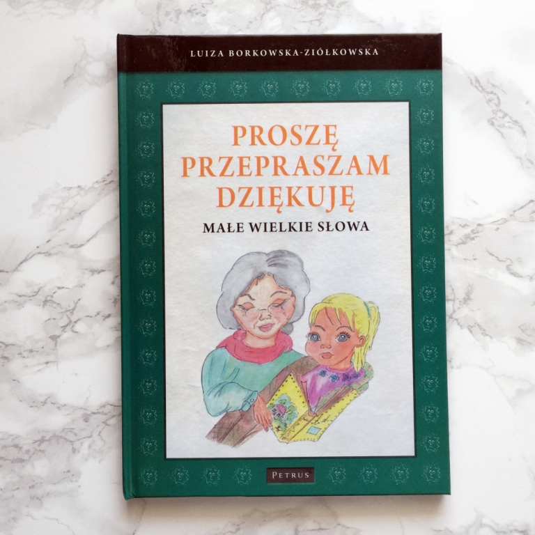 PROSZĘ PRZEPRASZAM DZIĘKUJĘ Borkowska-Ziółkowska