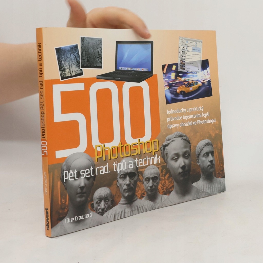 Photoshop: 500 rad, tipů a technik | Mike Crawford