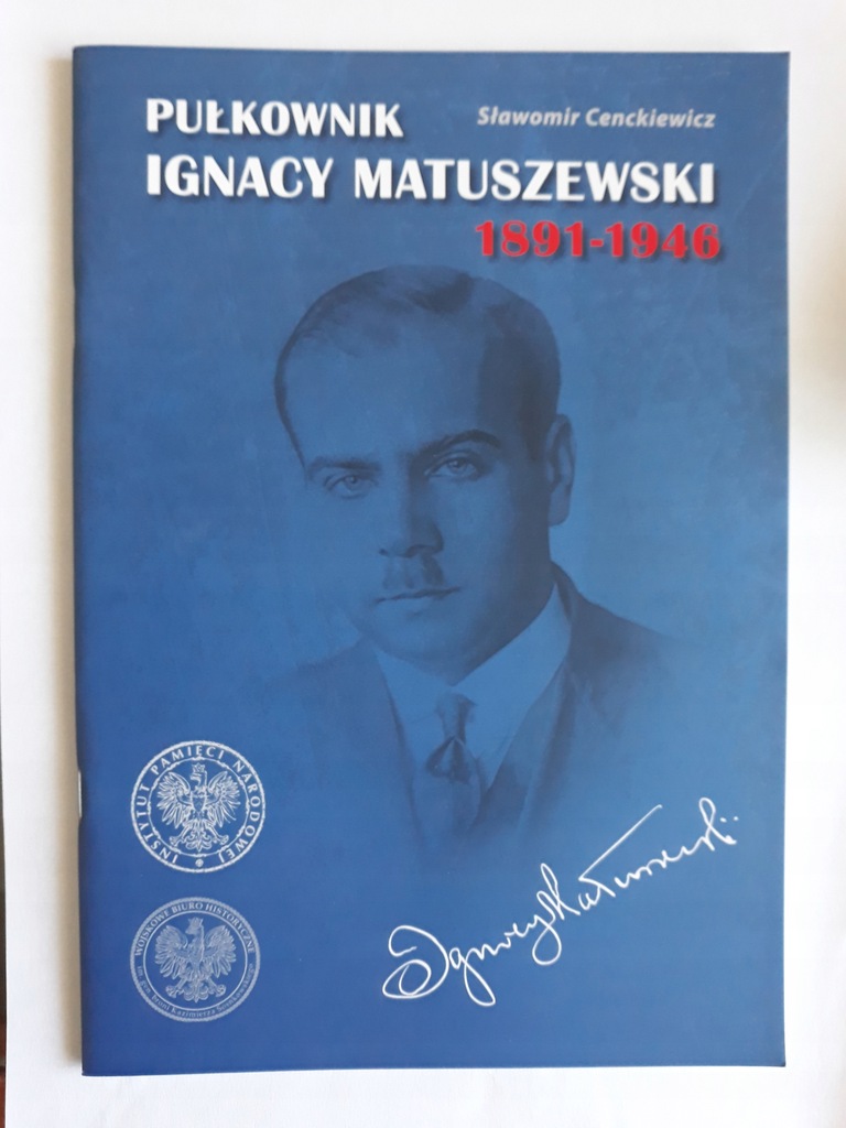 Pułkownik Ignacy Matuszewski 1891 1946 IPN