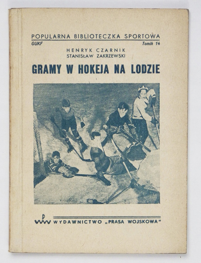 Czarnik H., Zakrzewski S. Gramy w hokeja na lodzie
