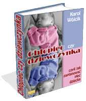 Jak Zaplanowac Plec Dziecka Czy To Na Prawde Dziala Na Ulubione Zszywka Pl