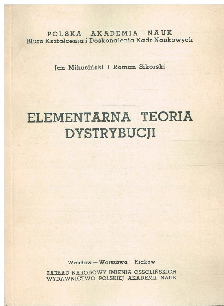 Mikusiński Sikorski ELEMENTARNA TEORIA DYSTRYBUCJI