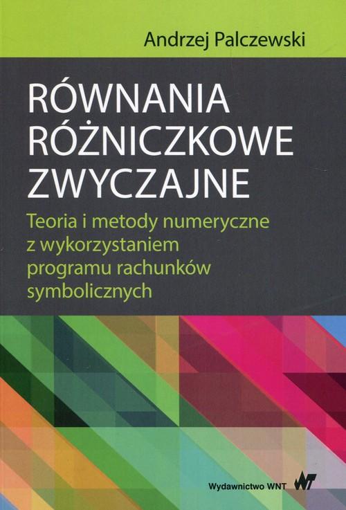 Równania różniczkowe zwyczajne Teoria i metody num