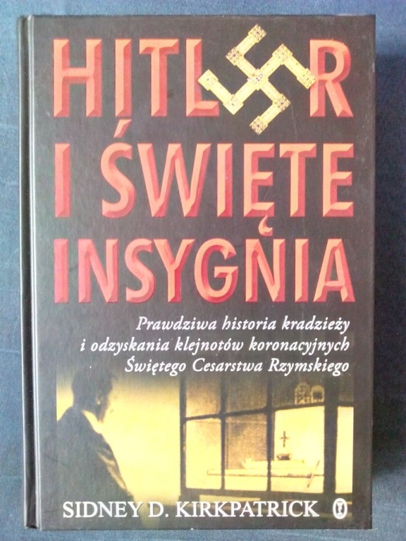 S. Kirkpatrick- Hitler i Święte Insygnia BCM