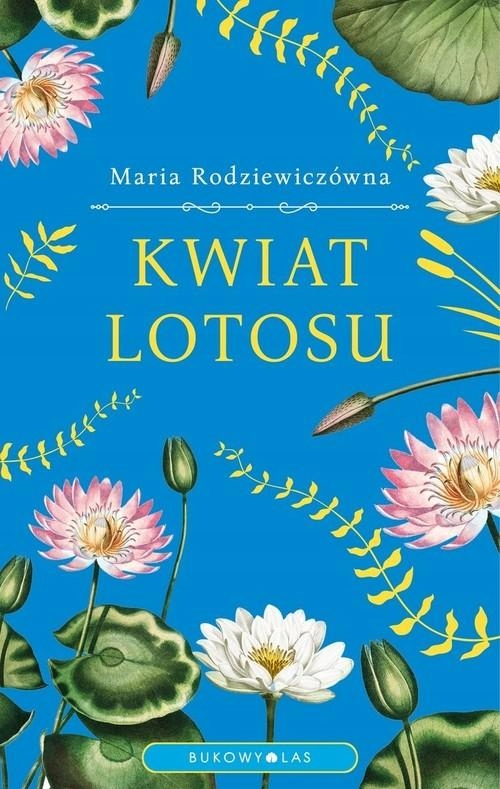 KWIAT LOTOSU, RODZIEWICZÓWNA MARIA