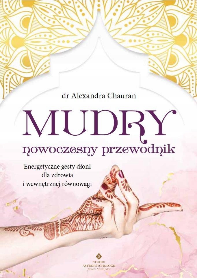 MUDRY - NOWOCZESNY PRZEWODNIK, ALEXANDRA CHAURAN