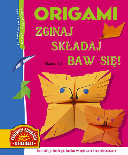 Origami. Zginaj składaj baw się!