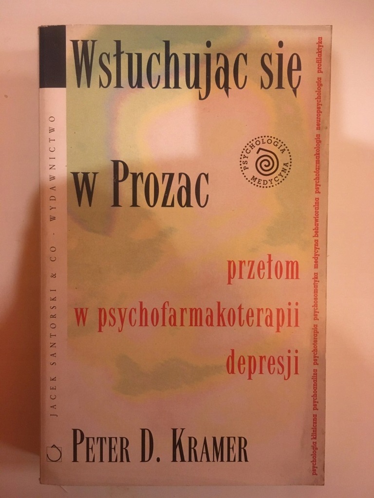 Wsłuchując Się w Prozac Peter D. Kramer