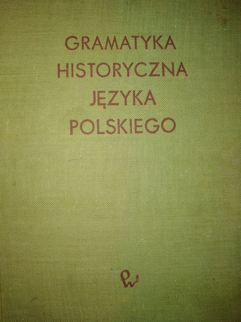 GRAMATYKA HISTORYCZNA JĘZ. POLSKIEGO Klemensiewicz