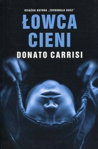 DONATO CARRISI - ŁOWCA CIENI - nowa !!!