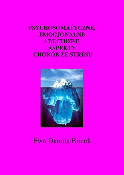PSYCHOSOMATYCZNE, EMOCJONALNE I DUCHOWE A.. EBOOK