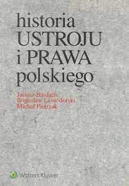 Historia ustroju i prawa polskiego B. Leśnodorski, J. Bardach, M. Pietrzak