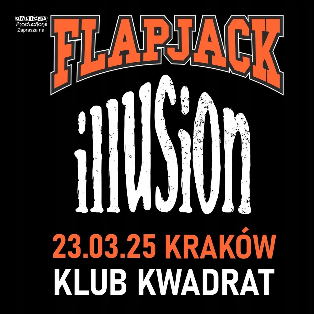 Illusion + Flapjack, Kraków