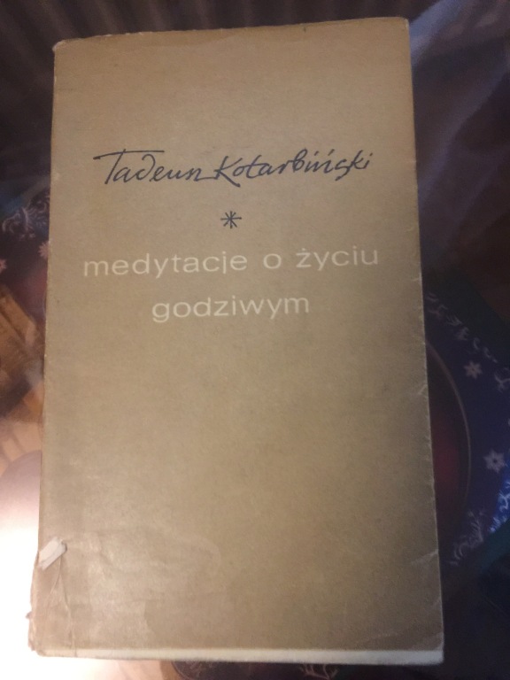 MEDYTACJE O ŻYCIU GODZIWYM TADEUSZ KOTARBIŃSKI