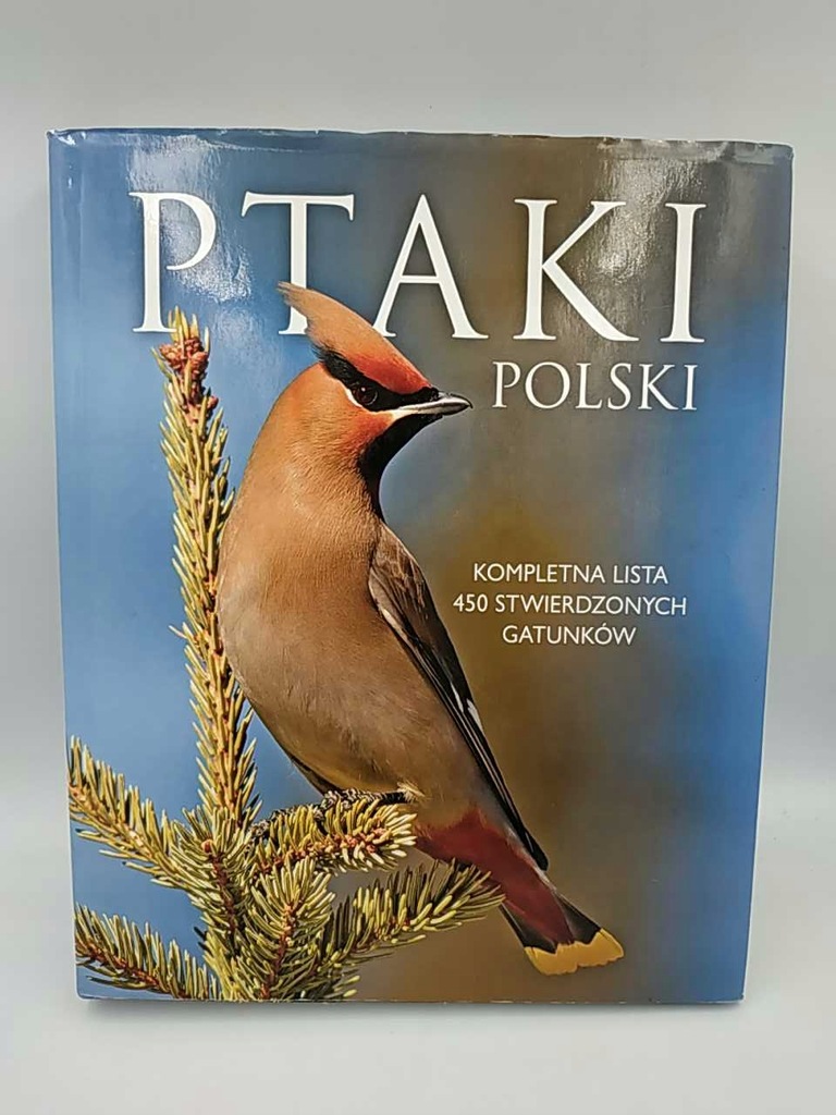Ptaki Polski Kompletna Lista 450 Stwierdzonych Gatunków Ptaki Polski - Kompletna lista 450 stwierdzonych g - 11727818404