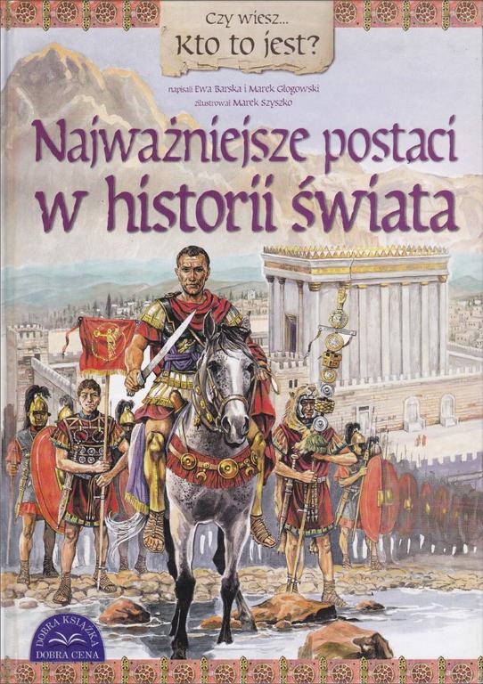 NAJWAŻNIEJSZE POSTACI W HISTORII ŚWIATA