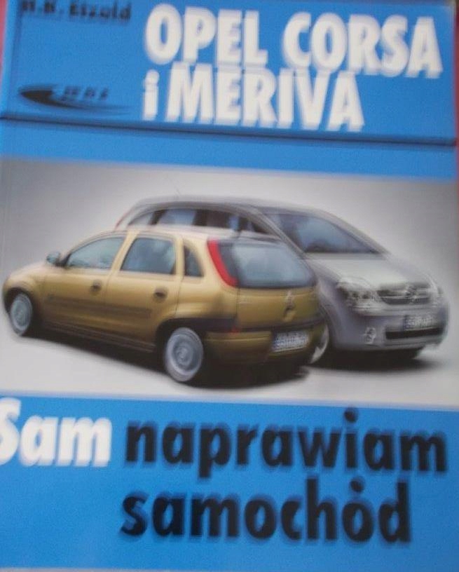 OPEL CORSA MERIVA SAM NAPRAWIAM SAMOCHÓD