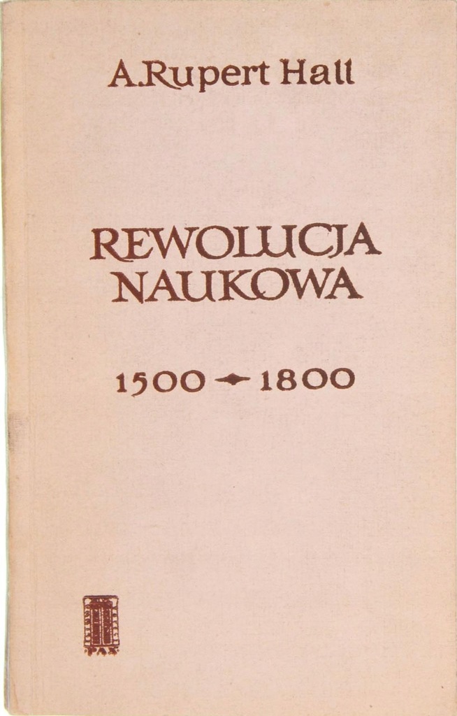 REWOLUCJA NAUKOWA 1500-1800, A.Rupert Hall