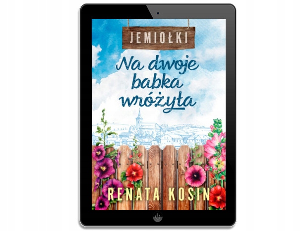 Jemiołki (Tom 1). Na dwoje babka wróżyła