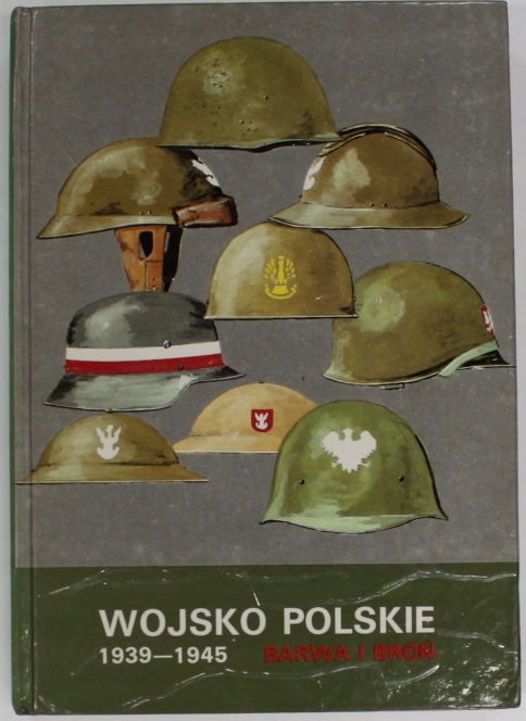 WOJSKO POLSKIE 1939-1945 BARWA I BROŃ Komornicki Bielecki