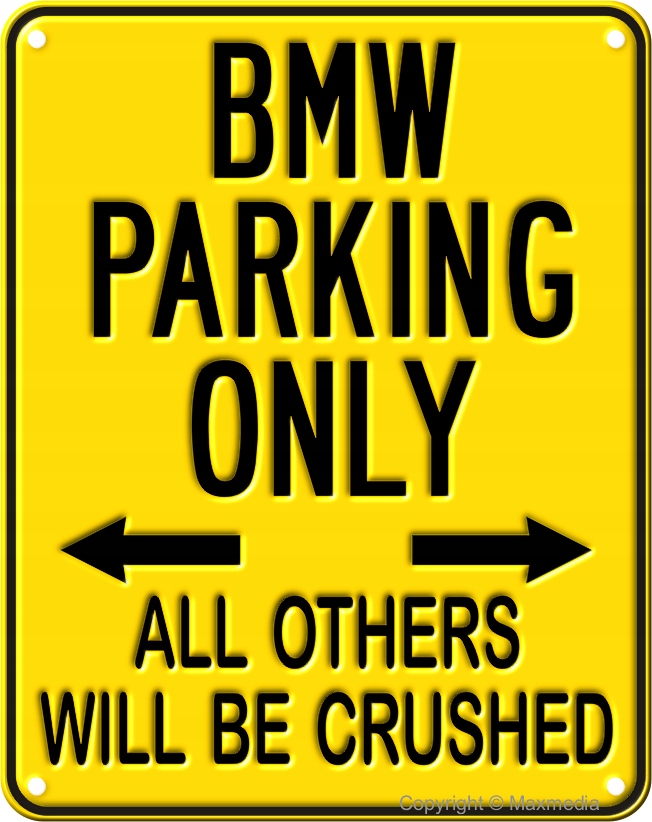 BMW PARKING ONLY ALL OTHERS ... szyld tablica