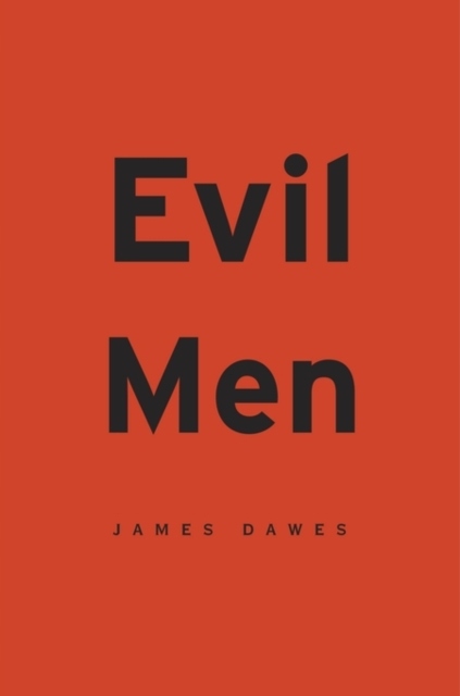 Evil Men JAMES DAWES