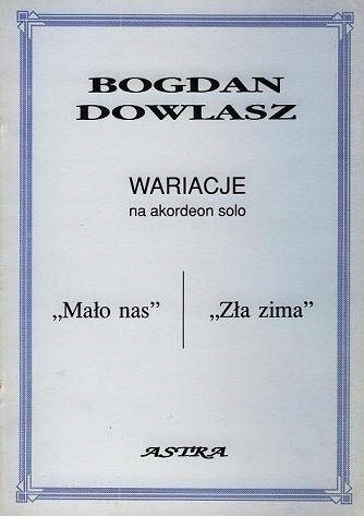 Wariacje ,,Mało nas" i ,,Zła zima" - Bogdan Dowlasz (nuty na akordeon)