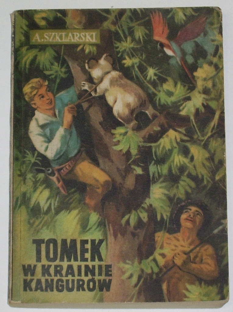 Tomek W Krainie Kangurów Bryk Tomek w krainie Kangurów Alfred Szklarski 1966r. - 12690556967