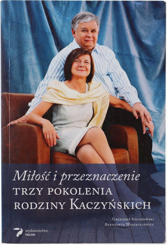 Miłość i przeznaczenie trzy pokolenia Kaczyńskich