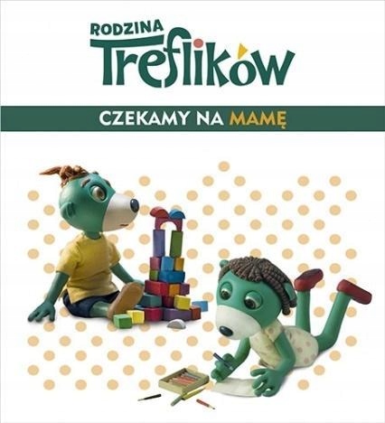 Rodzina Treflików Czekamy na mamę prom