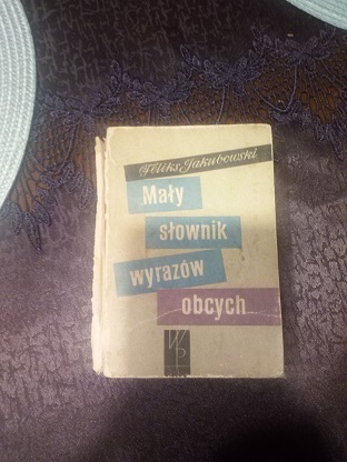 MAŁY SŁOWNIK WYRAZÓW OBCYCH - FELIKS JAKUBOWSKI