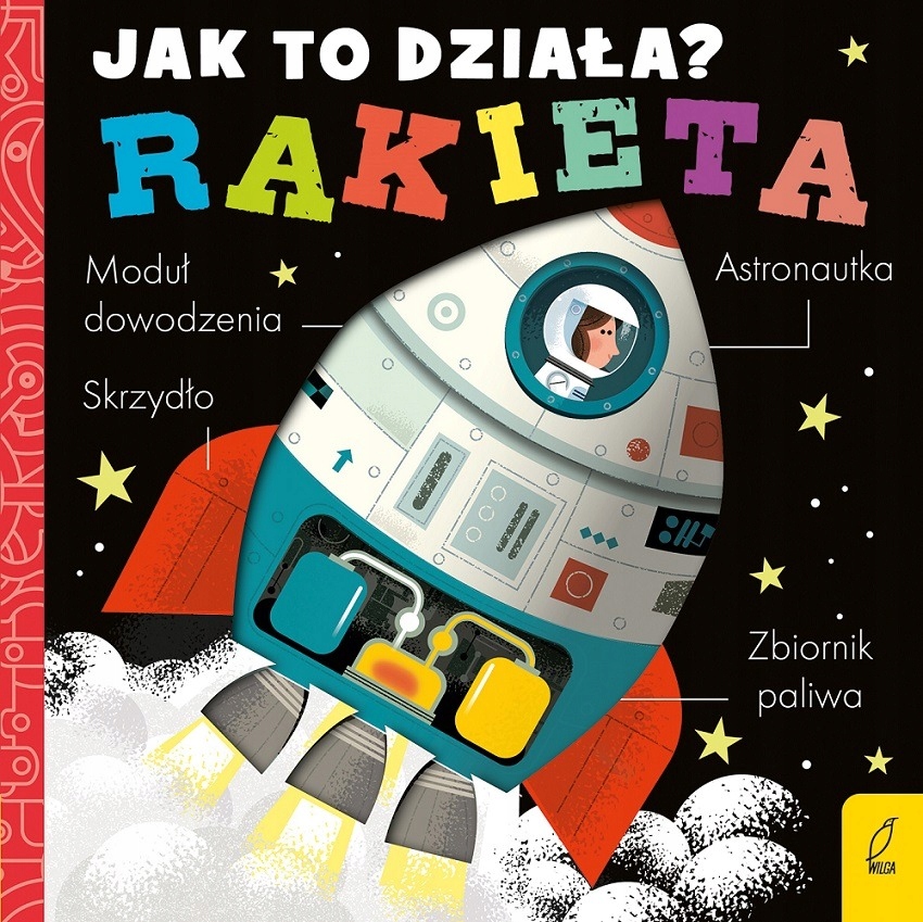 JAK TO DZIAŁA? RAKIETA książka dla dzieci WILGA