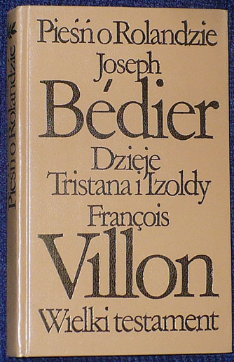 Pieśń o Rolandzie, Bedier-Tristan i Izolda, Villon