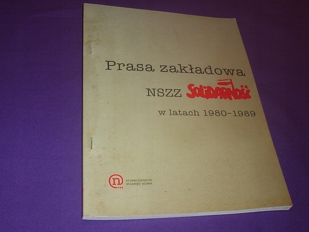 PRASA ZAKŁADOWA NSZZ SOLIDARNOŚĆ 1980 - 1989